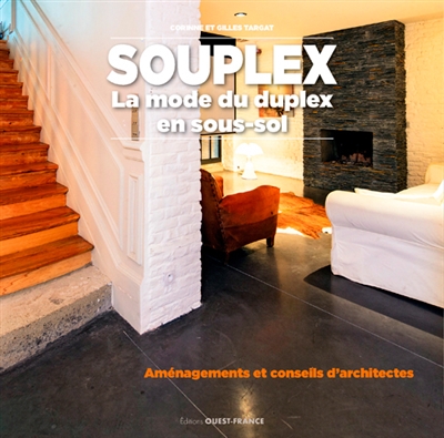 Souplex : la mode du duplex en sous-sol : aménagements et conseils d'architectes