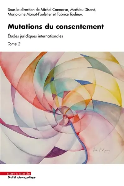 Mutations du consentement. Vol. 2. Etudes juridiques internationales