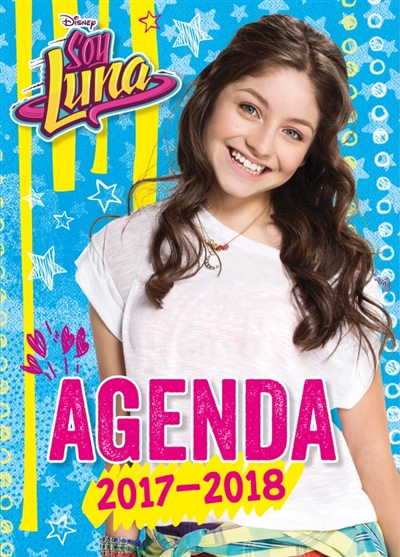 Soy Luna : agenda 2017-2018