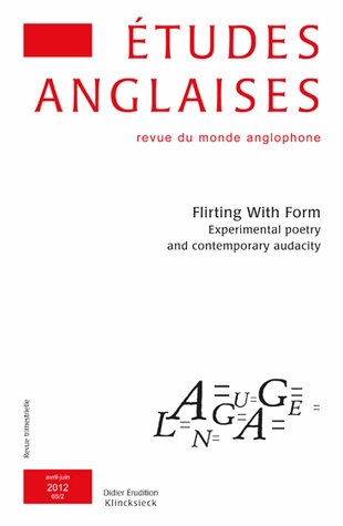 Etudes anglaises, n° 65-2. Flirting with form : experimental poetry and contemporary audacity