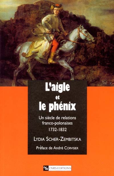L'aigle et le phénix : un siècle de relations franco-polonaises 1732-1832