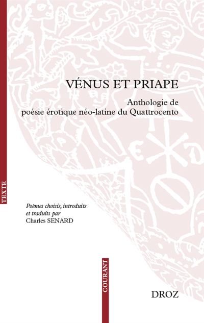 Vénus et Priape : anthologie de poésie érotique néo-latine du quattrocento