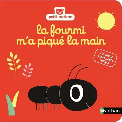 La fourmi m'a piqué la main : comptine pour petits doigts