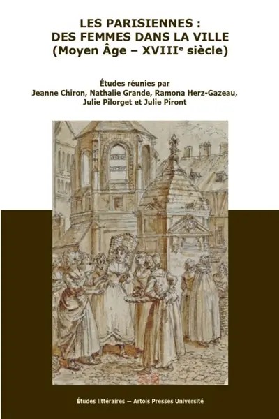 Les Parisiennes : des femmes dans la ville (Moyen Age-XVIIIe siècle)