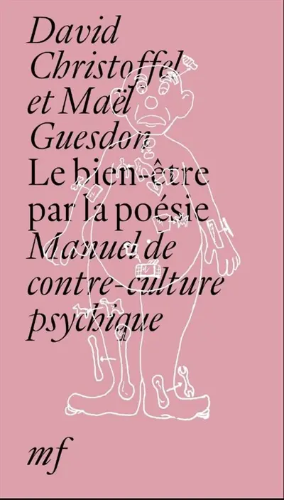 Le bien-être par la poésie : manuel de contre-culture psychique