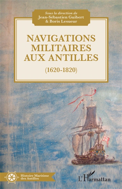 Navigations militaires aux Antilles : 1620-1820