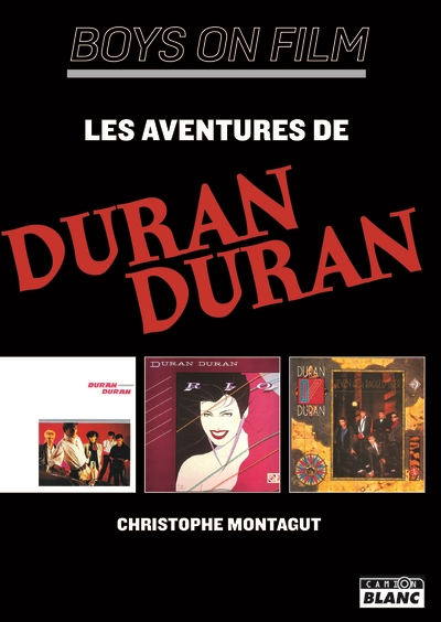 Boys on film : les aventures de Duran Duran