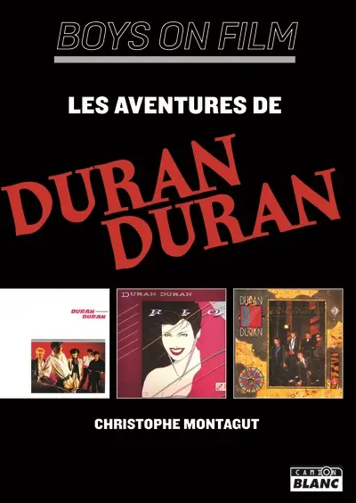 Boys on film : les aventures de Duran Duran