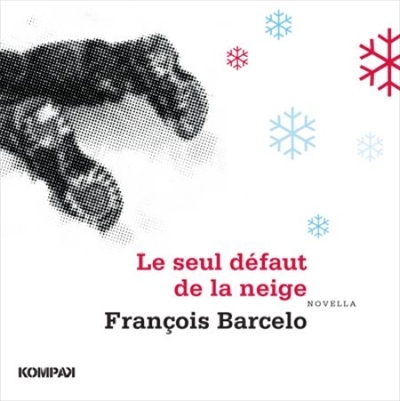 Le seul défaut de la neige : novella