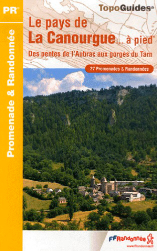 Le pays de la Canourgue à pied : des pentes de l'Aubrac aux gorges du Tarn : 27 promenades & randonnées