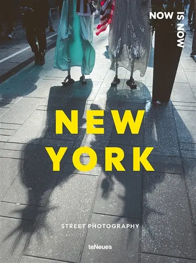 New York : now is now : street photography