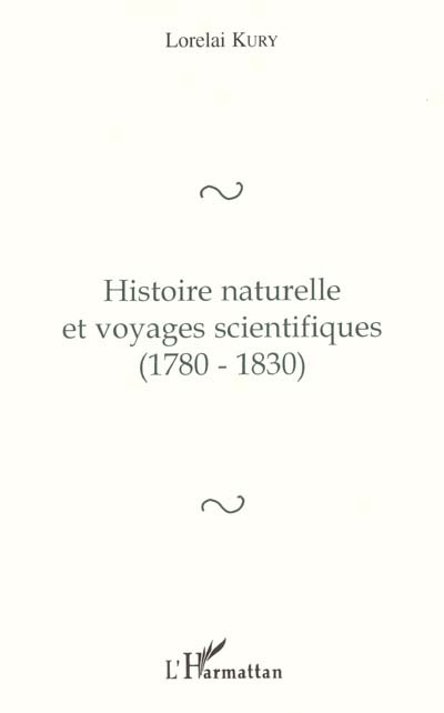 Histoire naturelle et voyages scientifiques : 1780-1830