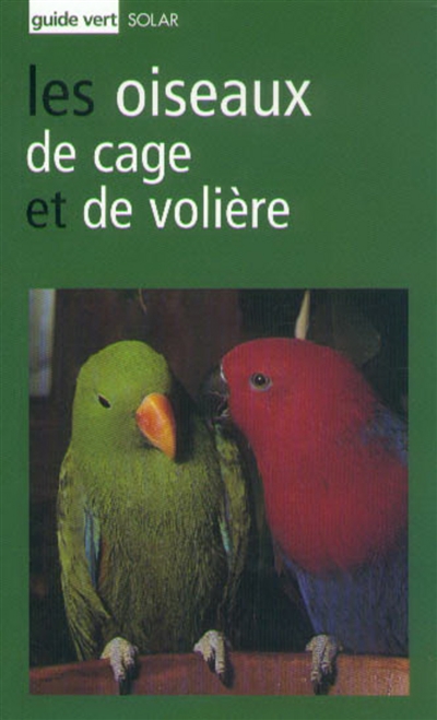 Les oiseaux de cage et de volière