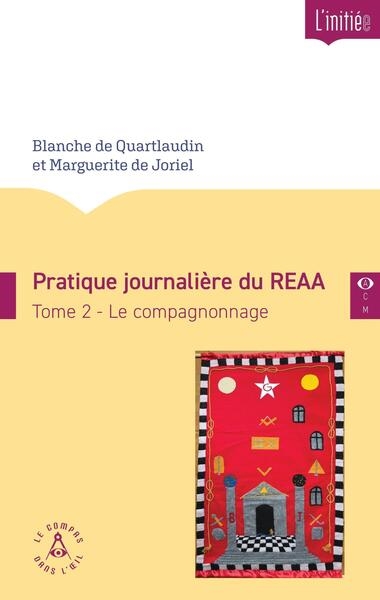Pratique journalière du REAA. Vol. 2. Le compagnonnage