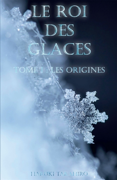 Le roi des glaces : Tome 1 : Les origines