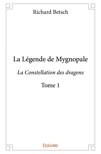 La légende de mygnopale : La Constellation des dragons