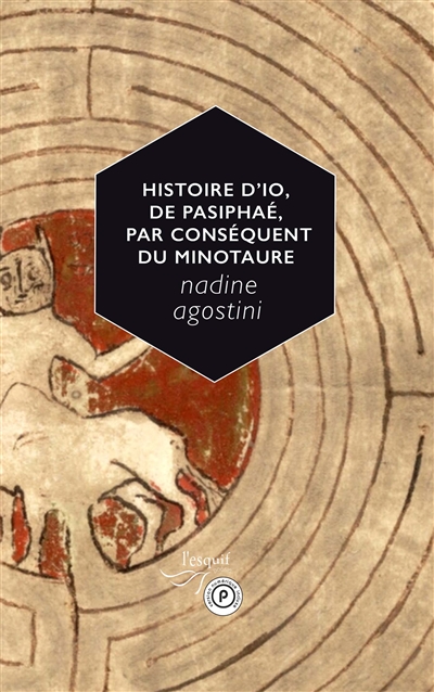 couverture du livre Histoire d'Io, de Pasiphaé, par conséquent du Minotaure