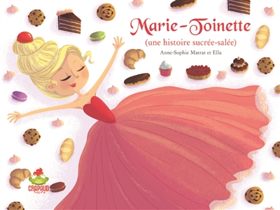 Marie-Toinette (une histoire sucrée-salée)