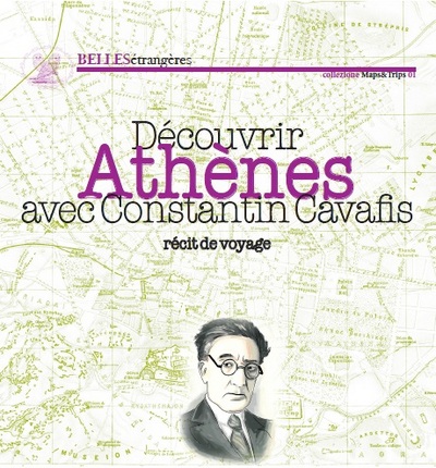 Découvrir Athènes avec Constantin Cavafis : journal de voyage