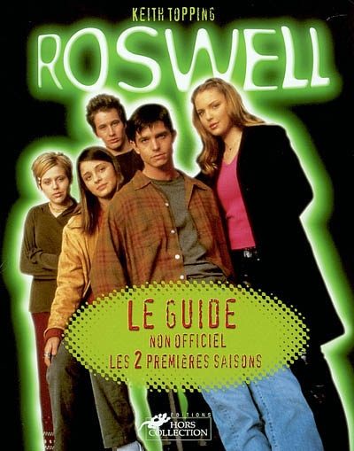 Le guide non officiel Roswell : les 2 premières saisons