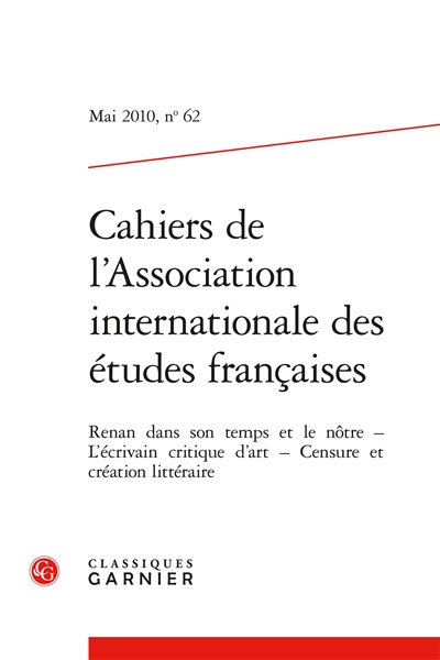 Cahiers de l'Association internationale des études françaises, n° 62. Renan dans son temps et le nôtre