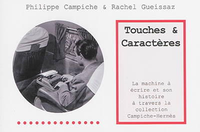 Touches & caractères : la machine à écrire et son histoire à travers la collection Campiche-Hermès