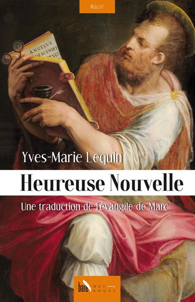 couverture du livre Heureuse nouvelle : une traduction de l'Evangile de Marc