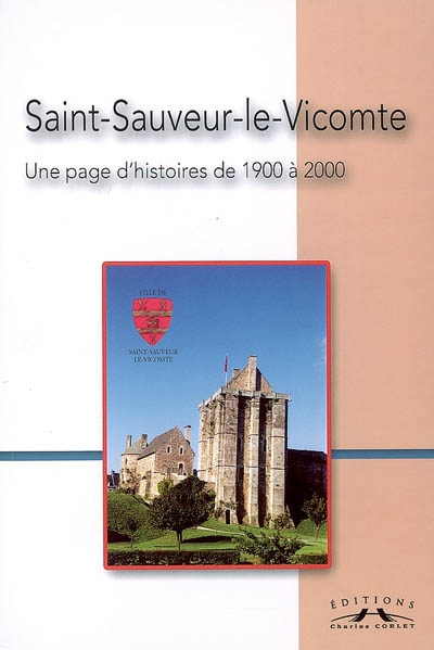 Saint-Sauveur-le-Vicomte : une page d'histoires de 1900 à 2000