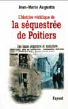 L'histoire véridique de la séquestrée de Poitiers