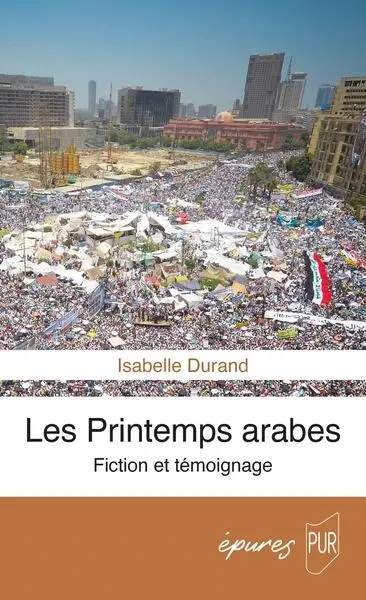 Les printemps arabes : fiction et témoignage