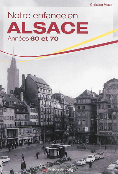 Notre enfance en Alsace : années 60 et 70