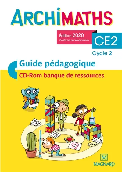 Archimaths CE2, cycle 2 : guide pédagogique, CD-ROM banque de ressources : conforme aux programmes