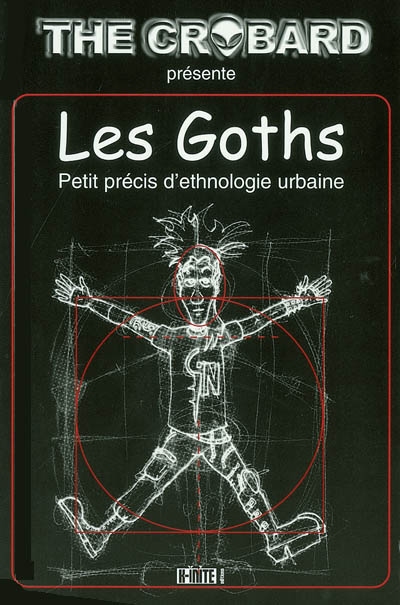 Les goths : petit précis d'ethnologie urbaine