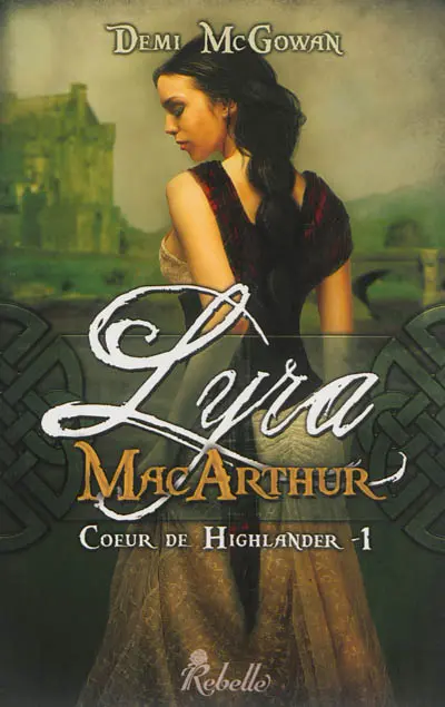 Coeur de highlander. Vol. 1. Lyra MacArthur