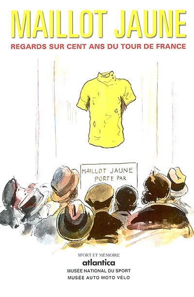 Maillot jaune : regards sur cent ans de Tour de France
