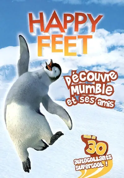 Happy feet : découvre Mumble et ses amis : plus de 30 autocollants supercool !
