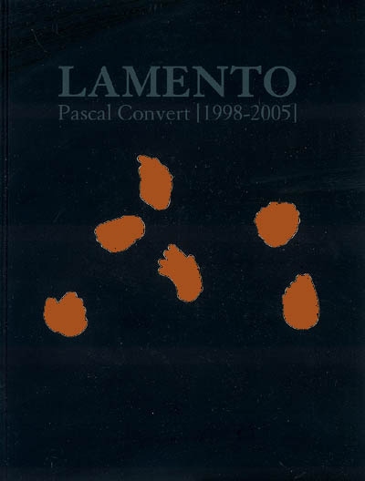 Pascal Convert, lamento (1998-2005)