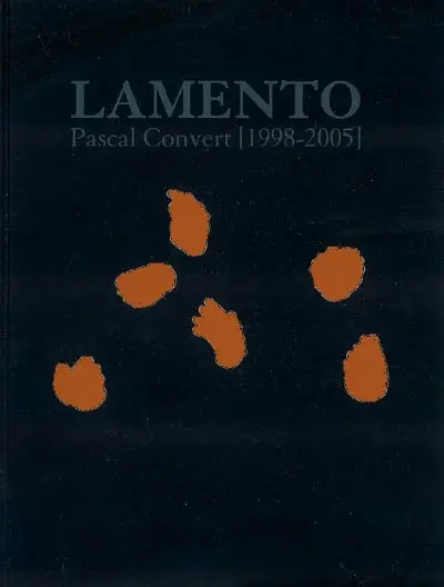 Pascal Convert, lamento (1998-2005)
