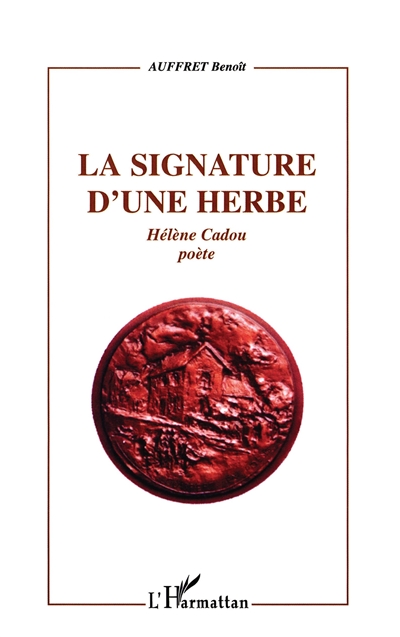 La signature d'une herbe : Hélène Cadou, poète