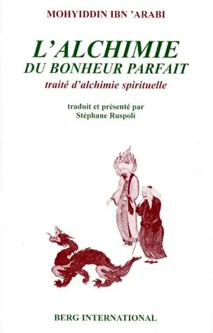 L'alchimie du bonheur parfait : traité d'alchimie spirituelle