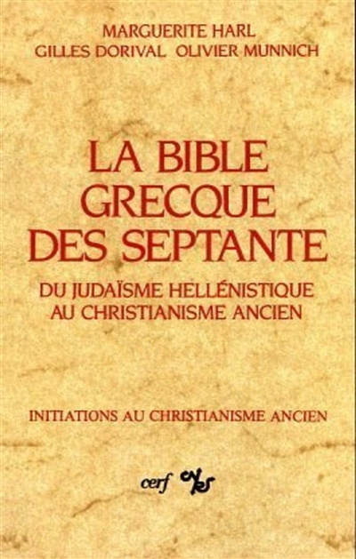 La Bible grecque des Septante : du judaïsme hellénistique au christianisme ancien