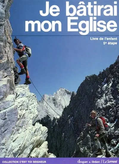 Je bâtirai mon Eglise, 5e étape : livre pour les jeunes en catéchèse