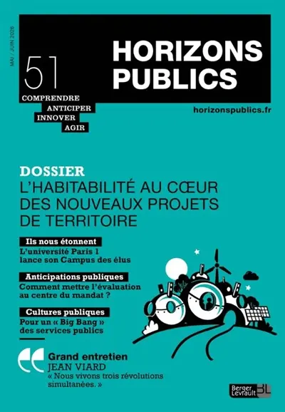 Horizons publics : comprendre, anticiper, innover, agir, n° 51. L'habitabilité au coeur des nouveaux projets de territoires Horizons publics : comprendre, anticiper, innover, agir, n° 51. L'habitabilité au coeur des nouveaux projets de territoires