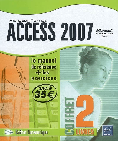 Access 2007 : le manuel de référence + les exercices