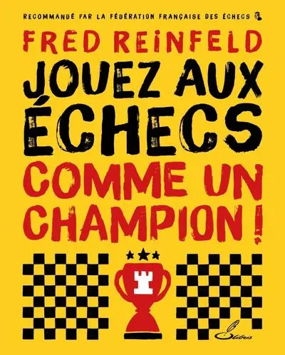 Jouez aux échecs comme un champion ! Jouez aux échecs comme un champion !