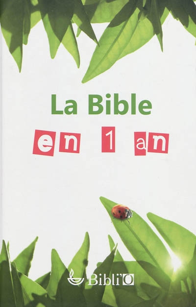 La Bible en 1 an : d'après la traduction de la Bible en français courant