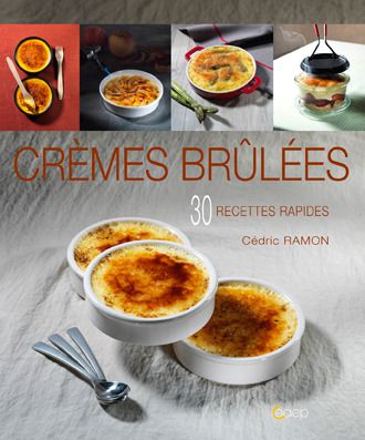 Crèmes brûlées : 30 recettes rapides