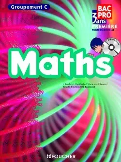 Mathématiques, première professionnelle bac pro 3 ans groupement C : manuel de l'élève