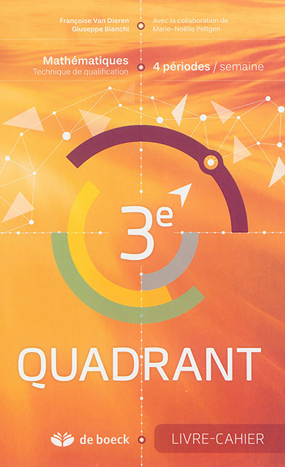 3e Quadrant : livre-cahier : mathématiques, technique de qualification, 4 périodes/semaine