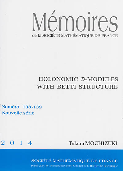 Mémoires de la Société mathématique de France, n° 138-139. Holonomic D-modules with Betti-structure